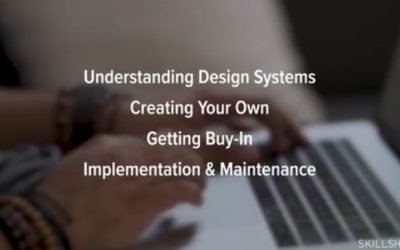 Digital Design: Creating Design Systems for Easier, Better & Faster Design at Skillshare